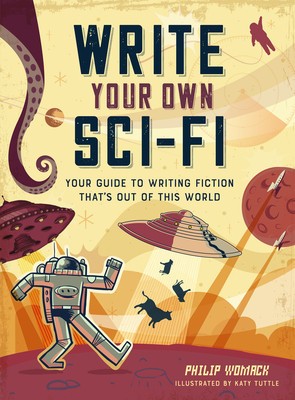 Write Your Own Sci-Fi: Your Guide to Writing Fiction That&amp;#039;s Out of This World foto