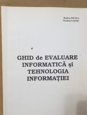 Ghid de evaluare informatică și tehnologia informației -Rodica Pintea, N. Lițoiu foto