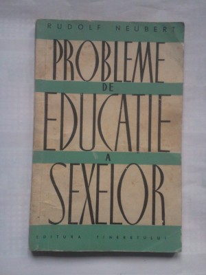 (C405) RUDOLF NEUBERT - PROBLEME DE EDUCATIE A SEXELOR foto