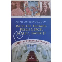 NOPTI CONTROVERSATE CU RADU CEL FRUMOS , PETRU CERCEL SI ALTI...FAVORITI de DAN - SILVIU BOIERESCU , 2017