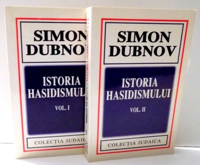 ISTORIA HASIDISMULUI de SIMON DUBNOV, VOL I-II , 1998 foto