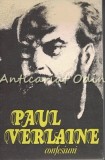 Confesiuni. Note Autobiografice - Paul Verlaine, Editura Univers, Bucuresti 1987, 175 pagini, autobiografie