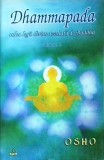 Osho - Dhammapada. Calea lui Buddha. Calea catre adevarul divin. Calea legii