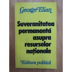 George Elian - Suveranitatea permanenta asupra resurselor nationale