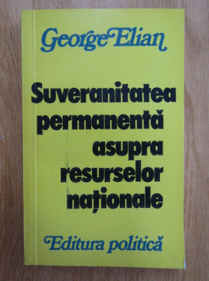 George Elian - Suveranitatea permanenta asupra resurselor nationale foto