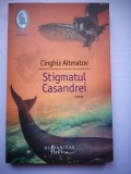 Stigmatul Casandrei - Cinghiz Aitmatov