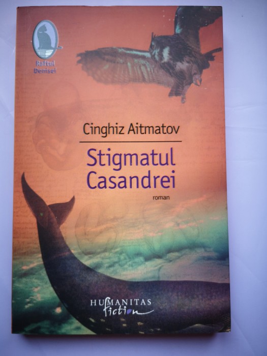 Stigmatul Casandrei - Cinghiz Aitmatov