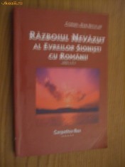 RAZBOIUL NEVAZUT AL EVREILOR SIONISTI CU ROMANII - Cornel-Dan Niculae - Editura Carpathia Rex, Editia a II -a. 2004, 320 p. foto