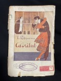 Cadrilul &ndash; Comedie &icirc;n trei acte Liviu Rebreanu Alcalay &amp; Co., București 1919 (Ediție princeps / de colecție)