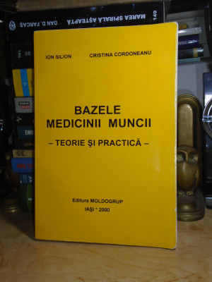 ION SILION - BAZELE MEDICINII MUNCII , ED. 1-A , IASI , 2000 ,AUTOGRAF/DEDICATIE foto