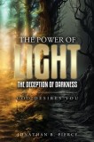 The Power of Light; The Deception of Darkness: God Desires You