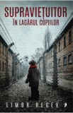 Supravietuitor in lagarul copiilor - Limor Regev