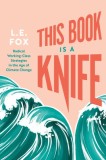This Book Is a Knife: Radical Working-Class Strategies in the Age of Climate Change