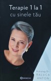 Carte Terapie 1 la 1 cu sinele tau Raluca Anton 2022 Editura Bookzone Brosata 301 pagini Dezvoltare Personala