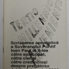 SCRISOAREA APOSTOLICA A SUVERANULUI PONTIF IOAN PAUL AL - II - LEA , CATRE EPISCOPAT ...CATRE CREDINCIOSI DESPRE PREGATIREA JUBILEULUI ANULUI 2000,