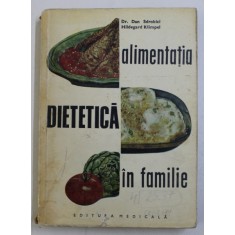 ALIMENTATIA DIETETICA IN FAMILIE de DAN SDROBICI , HILDEGARD KLIMPEL , 1968