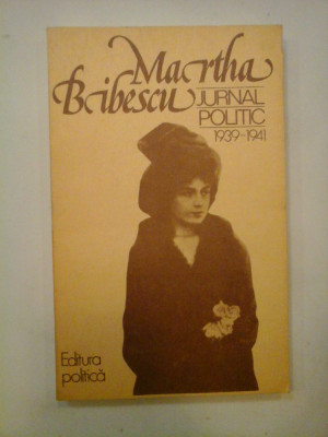 MARTHA BIBESCU - JURNAL POLITIC 1939-1941 foto