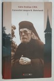 CONVORBIRI DESPRE N. STEINHARDT de CALIN EMILIAN CIRA , 2010 , DEDICATIE *