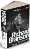 Pierderea virginitatii. Autobiografia | Richard Branson