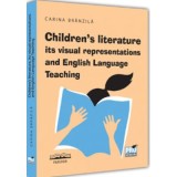 Children&rsquo;s literature, its visual representations and English Language Teaching - Carina Branzila
