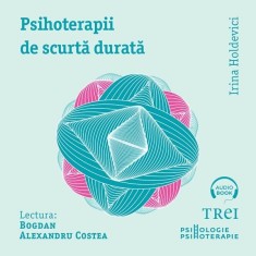 Psihoterapii de scurtă durată - Audiobook - Irina Holdevici