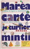 Marea Carte a Jocurilor Mintii - Ivan Moscovich, Editura Litera, 454 pagini, Editia 2011, Brosata, Dimensiune 10x18 cm