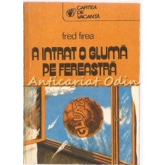 A Intrat O Gluma Pe Fereastra - Fred Firea