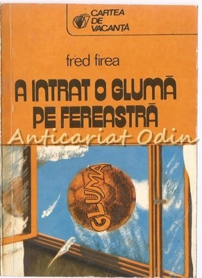 A Intrat O Gluma Pe Fereastra - Fred Firea foto