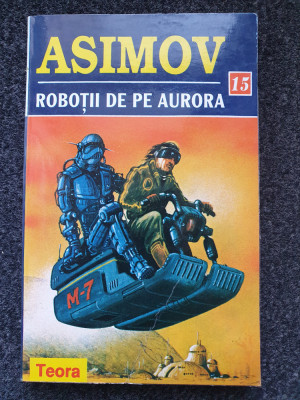 ROBOTII DE PE AURORA - Asimov foto