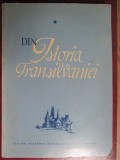 Din istoria Transilvaniei-C.Daicoviciu, St.Pascu, V.Cherestesiu, T.Morariu