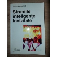 Straniile inteligente invizibile- Florin Gheorghita