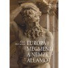Eur&oacute;pa megmenti a nemzet&aacute;llamot - Alan Milward