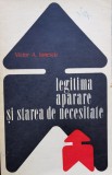 Legitima Aparare in Starea de Necesitate - Victor A. Ionescu, Editura Stiintifica, Romana, 1972