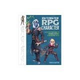 How to Draw Your RPG Character: A Step-By-Step Guide to Bringing Fantasy Characters to Life