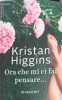 ORA CHE MI CI FAI PENSARE...-KRISTAN HIGGINS-243821