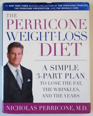 THE PERRICONE WEIGHT - LOSS DIET , ASIMPLE 3 - PART PLAN TO LOSE THE FAT , THE WRINKLES , AND THE YEARS by NICHOLAS PERRICONE , 2005 foto