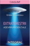 Extraterestrii. Adevaruri esentiale | Emilian M. Dobrescu