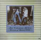 Vinil Rick Wakeman &ndash; The Six Wives Of Henry VIII (-VG)