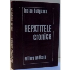 HEPATITELE CRONICE de LUCIAN BULIGESCU , 1976