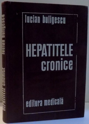 HEPATITELE CRONICE de LUCIAN BULIGESCU , 1976 foto