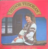 Vinil Izidor Tudoran - Cine-o Pus la Viata Nume (LP, Electrecord, 1980) Muzica Populara Romaneasca, Stare Buna