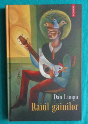 Dan Lungu &amp;ndash; Raiul gainilor foto