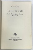 THE BOOK , ON THE TABOO AGAINST KNOWING WHO YOU ARE by ALLAN WATTS , 1969 * STARE DE CONSERVARE PRECUM FOTO