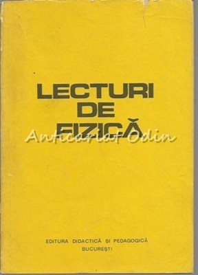Lecturi De Fizica - N . Barbulescu, I. C. Florea, D. H. Borsan, N. Calinicenco Lecturi De Fizica - N . Barbulescu, I. C. Florea, D. H. Borsan, N. Calinicenco