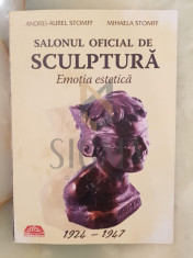 Salonul oficial de sculptura 1924-1947 * Emotia estetica - Andrei Aurel Stomff * Mihaela Stomff foto