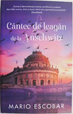 Cantec de leagan de la Auschwitz &amp;ndash; Mario Escobar foto