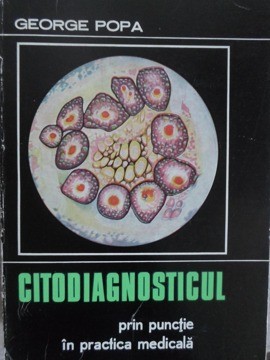 CITODIAGNOSTICUL PRIN PUNCTIE IN PRACTICA MEDICALA-GEORGE POPA-235544 foto