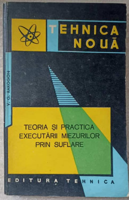 TEORIA SI PRACTICA EXECUTARII MIEZURILOR PRIN SUFLARE-V.G. RAKOGON foto