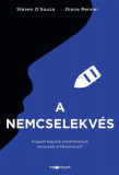 A nemcselekv&eacute;s &ndash; Hogyan legy&uuml;nk eredm&eacute;nyesek kevesebb erőfesz&iacute;t&eacute;ssel? - Steven D&rsquo;Souza &ndash; Diana Renner