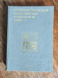 Instructiuni tehnologice pentru fabricarea preparatelor de carne, 1971 / R7P4F